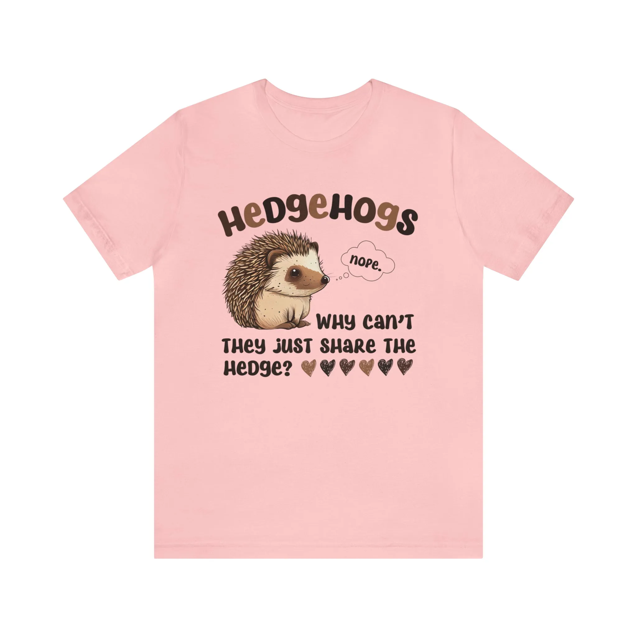 Funny Hedgehog Shirt | Hedgehog Gifts | Animal Lover Shirt | Cute Hedgehog Shirt | Unisex Jersey T-shirt