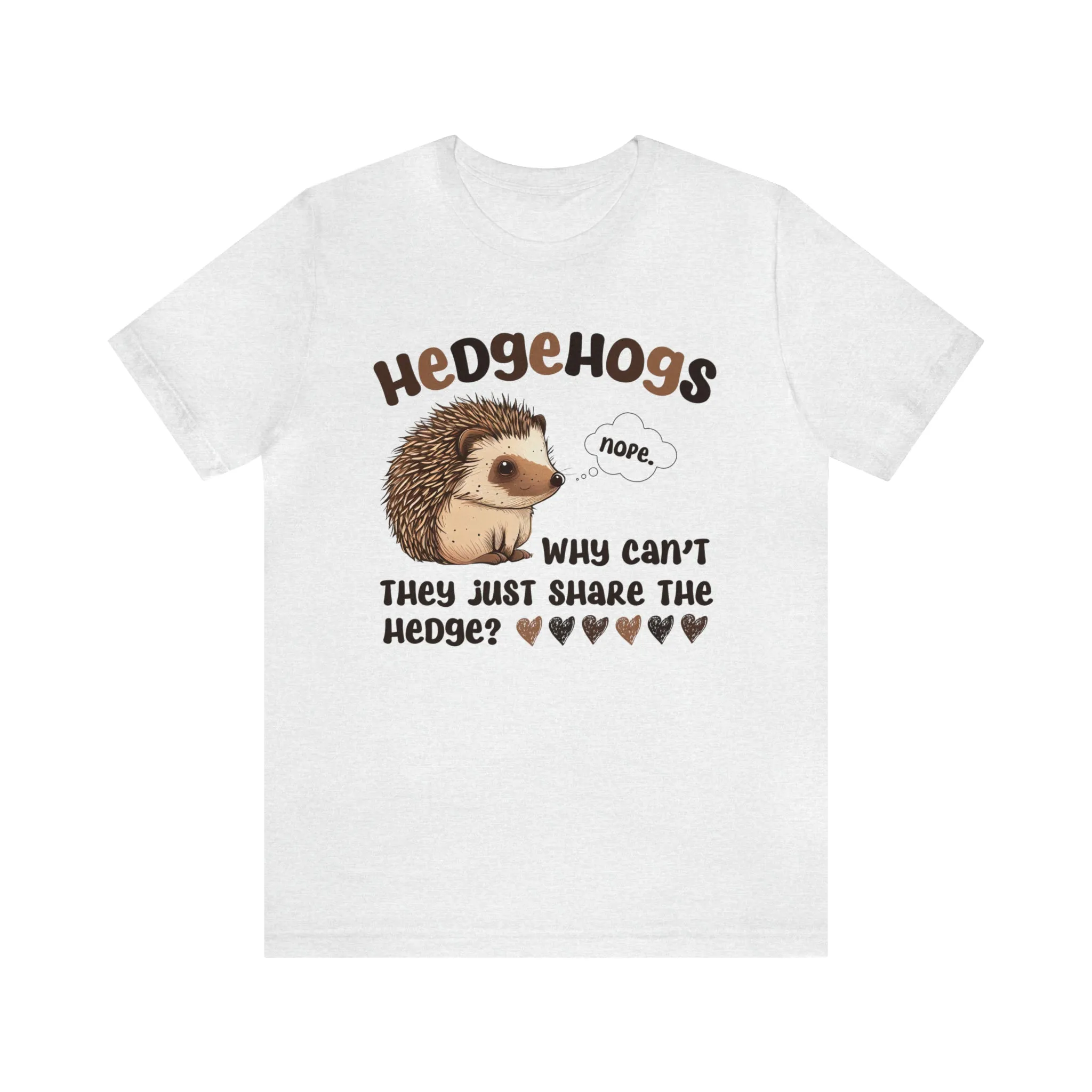 Funny Hedgehog Shirt | Hedgehog Gifts | Animal Lover Shirt | Cute Hedgehog Shirt | Unisex Jersey T-shirt