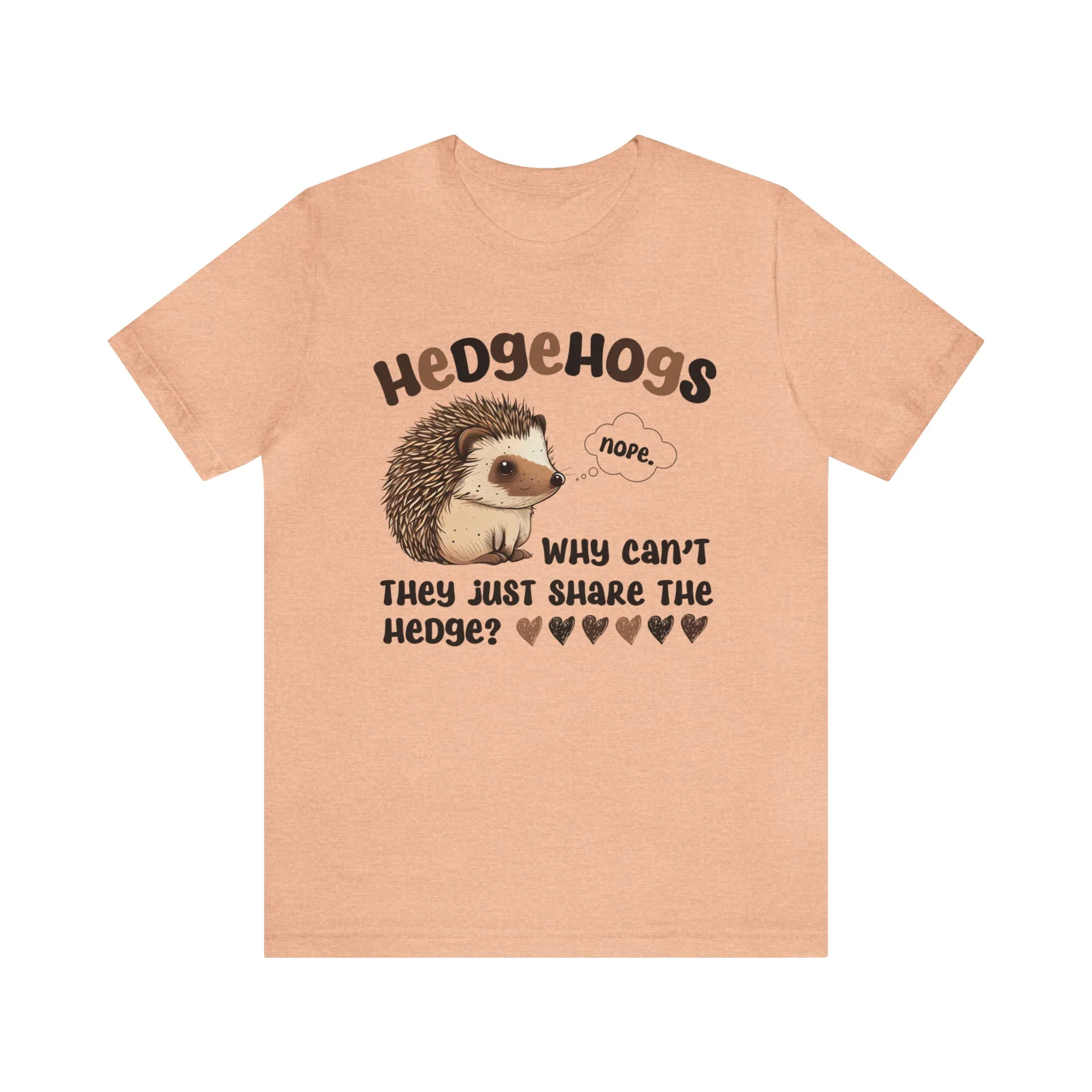Funny Hedgehog Shirt | Hedgehog Gifts | Animal Lover Shirt | Cute Hedgehog Shirt | Unisex Jersey T-shirt