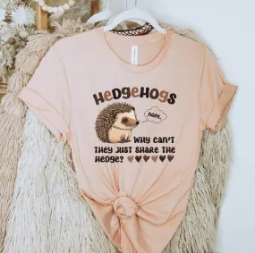 Funny Hedgehog Shirt | Hedgehog Gifts | Animal Lover Shirt | Cute Hedgehog Shirt | Unisex Jersey T-shirt